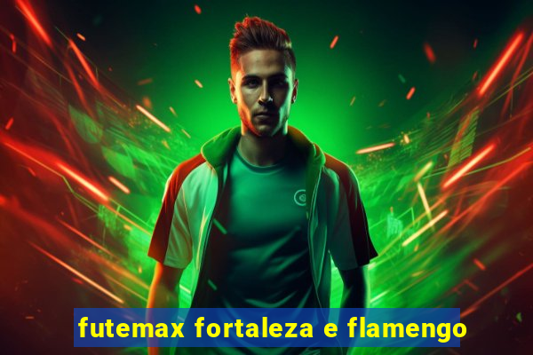 futemax fortaleza e flamengo